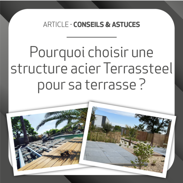 miniature pourquoi choisir un structure acier Terrassteel pour sa terrasse ?